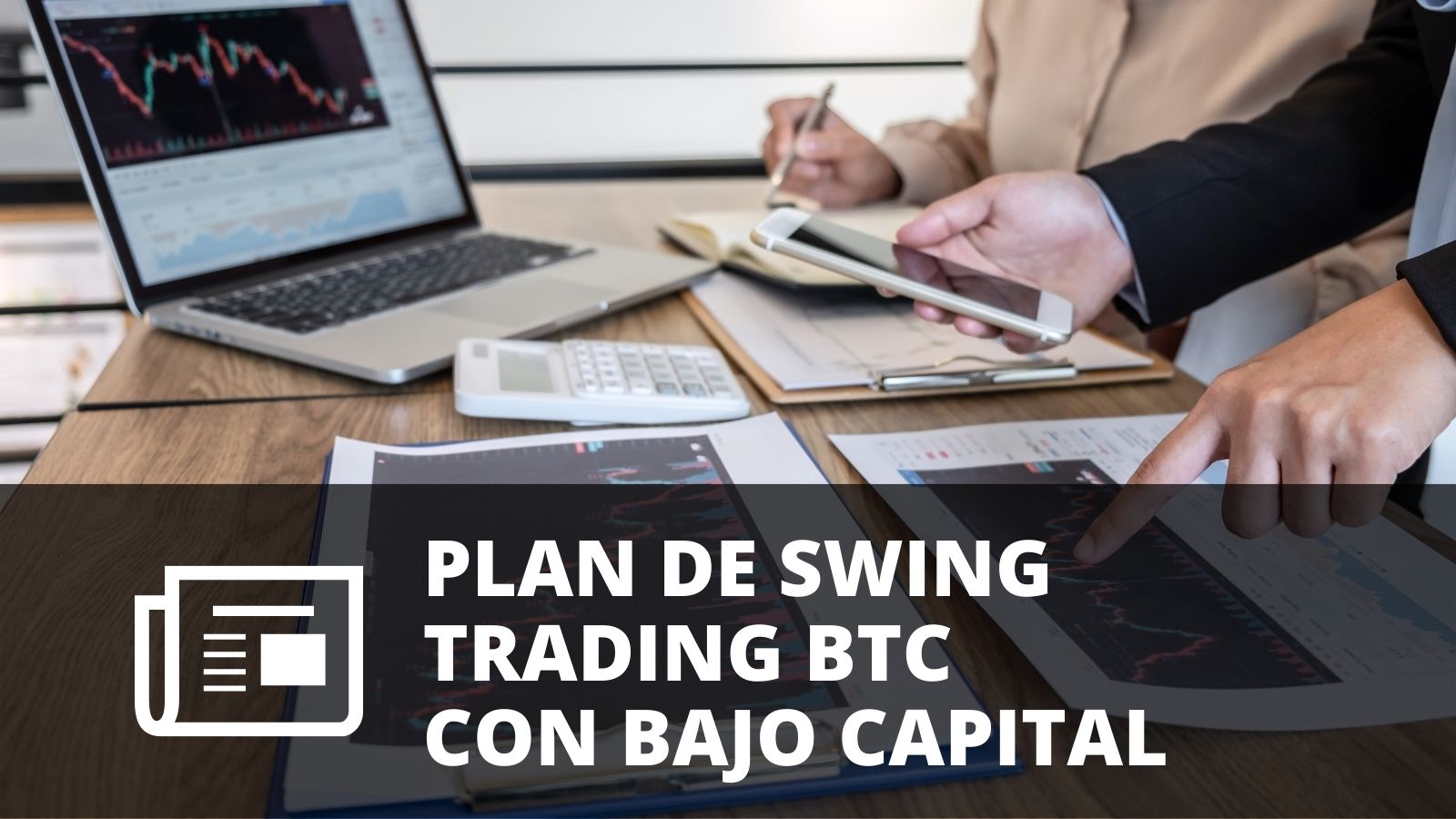 PLAN DE SWING TRADING BTC CON BAJO CAPITAL