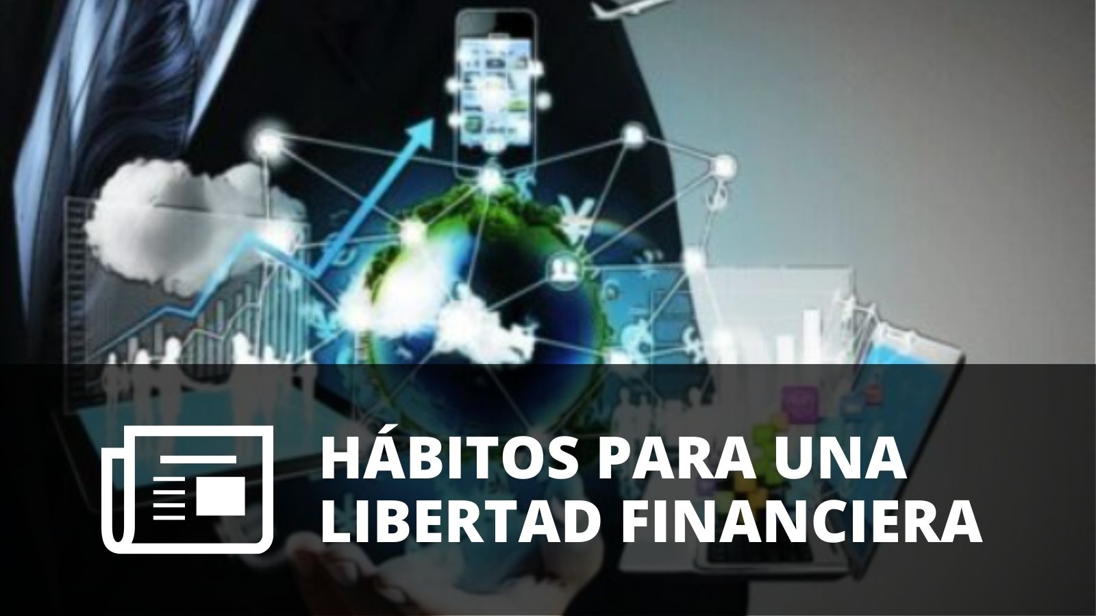 HÁBITOS PARA UNA LIBERTAD FINANCIERA