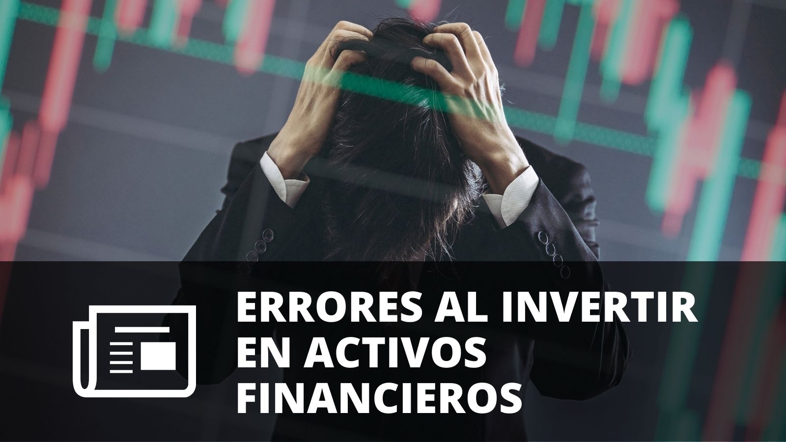 ERRORES AL INVERTIR EN ACTIVOS FINANCIEROS