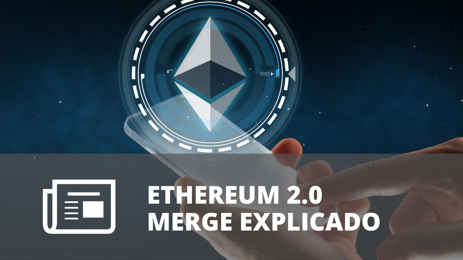 ¿QUÉ ES ETHEREUM 2.0 Y CUÁLES SON SUS ETAPAS?