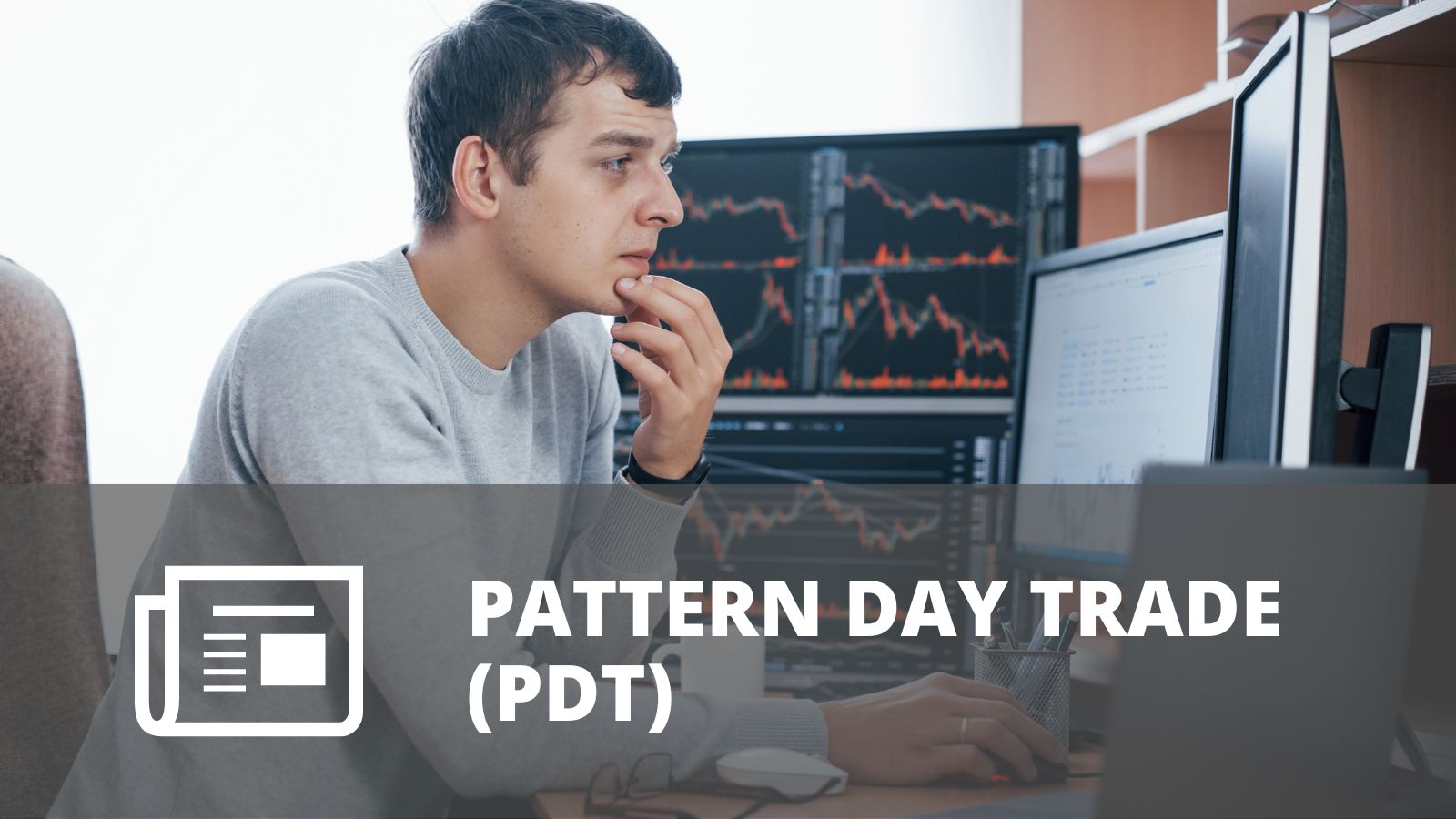 ¿QUÉ ES UN PATTERN DAY TRADER (PDT)?