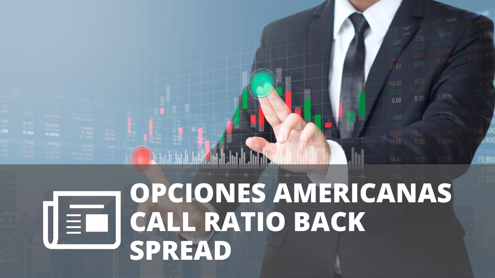 OPCIONES AMERICANAS – CALL RATIO BACK SPREAD