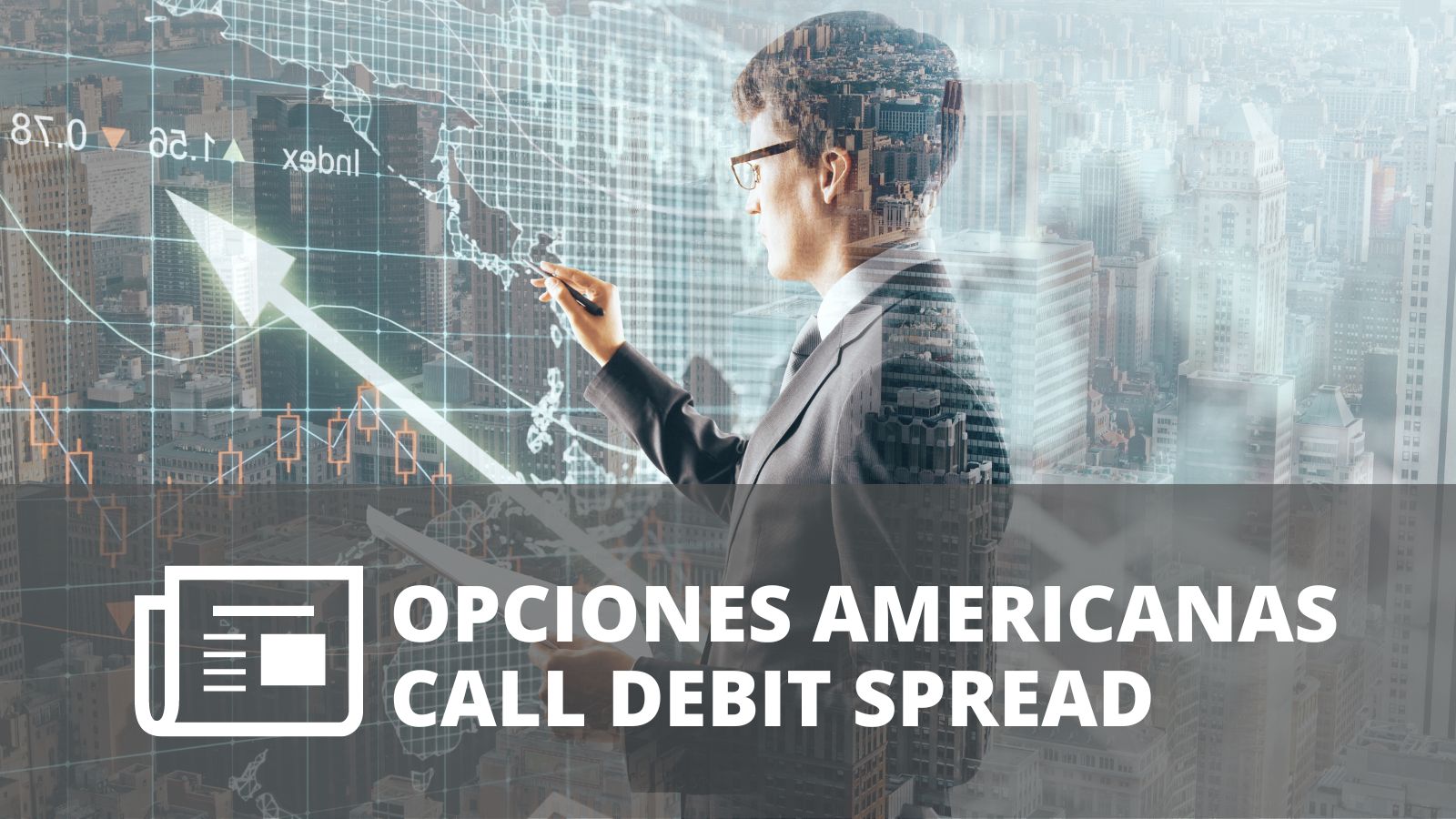 OPCIONES AMERICANAS – CALL DEBIT SPREAD