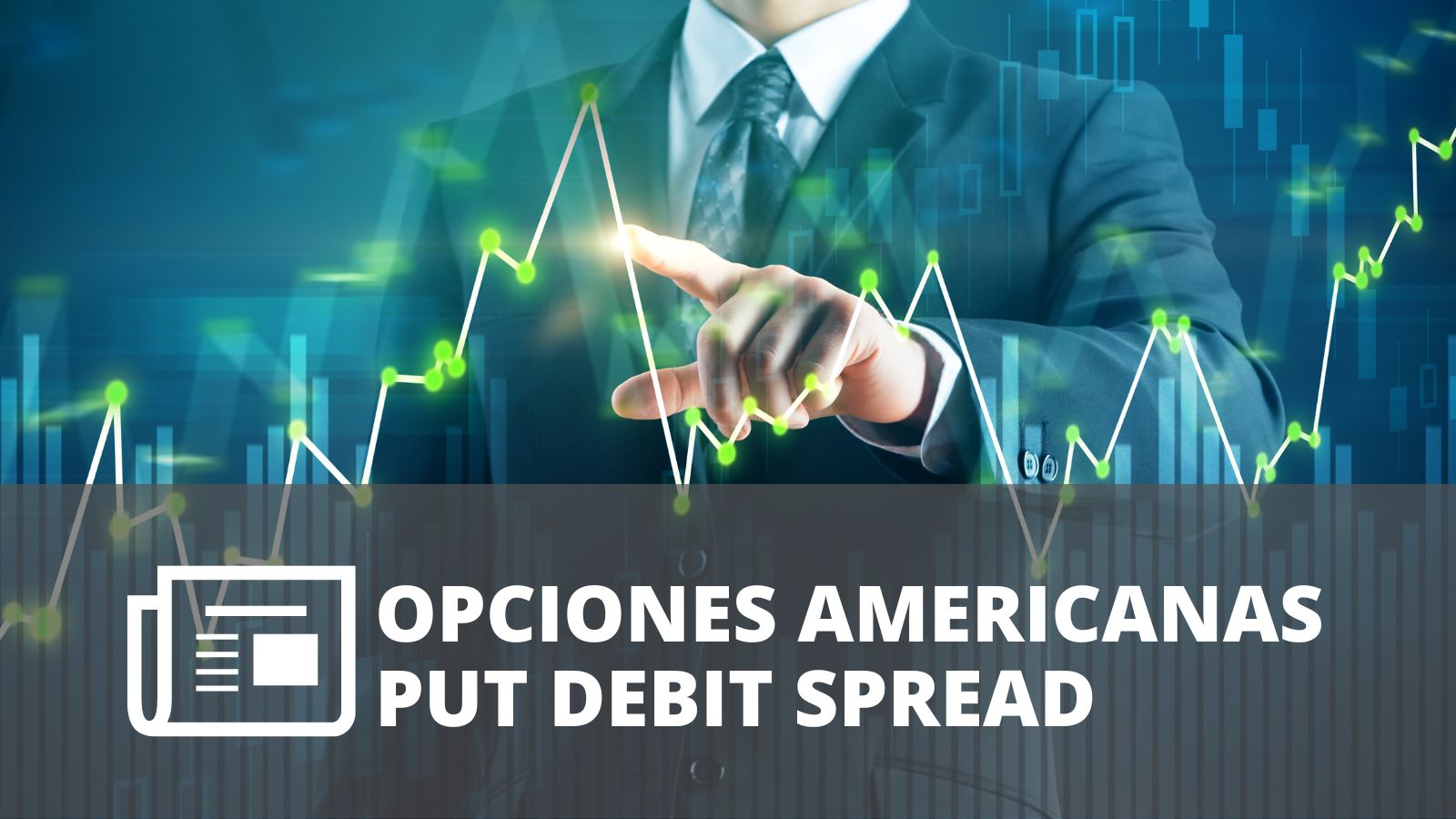 OPCIONES AMERICANAS – PUT DEBIT SPREAD