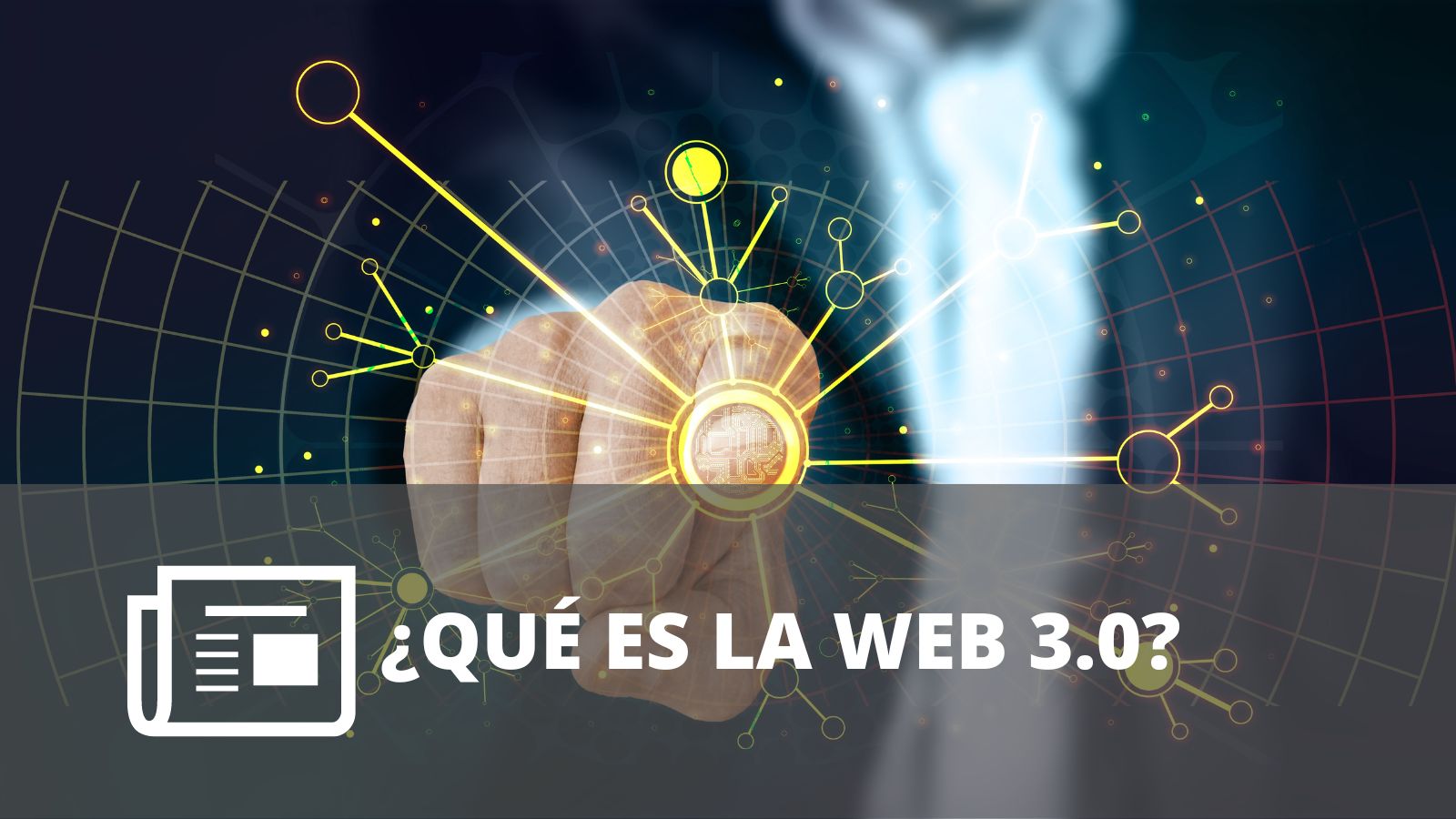 ¿QUÉ ES LA WEB 3.0?