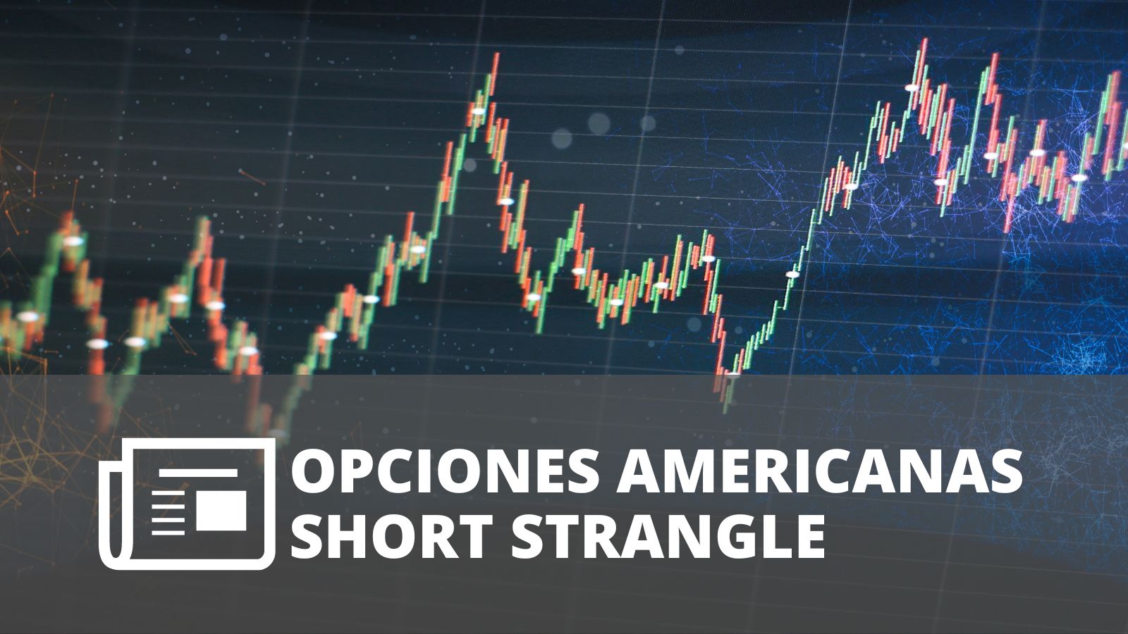 OPCIONES AMERICANAS SHORT STRANGLE