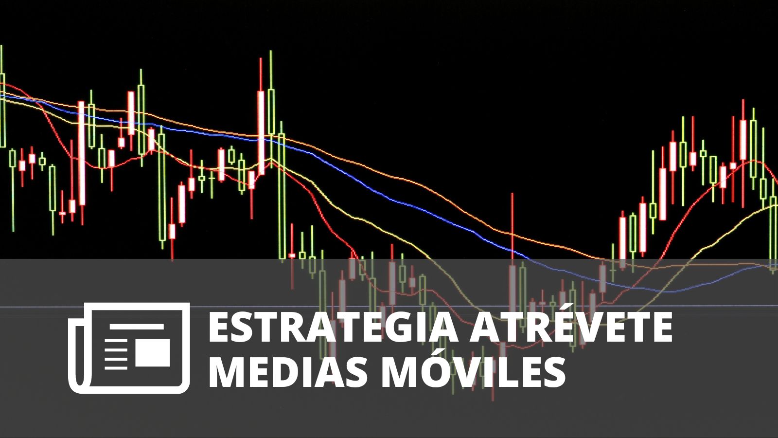 ESTRATEGIA ATRÉVETE MEDIAS MÓVILES