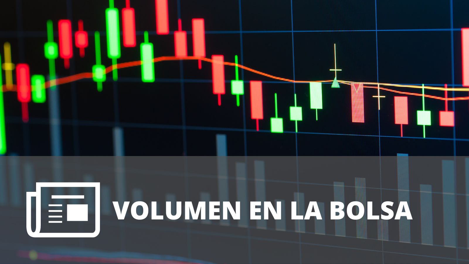 ¿QUÉ ES EL VOLUMEN EN BOLSA?