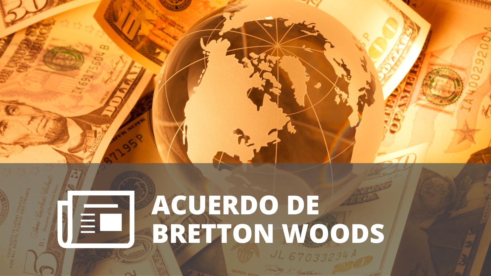 ¿QUÉ ES EL ACUERDO DE BRETTON WOODS?