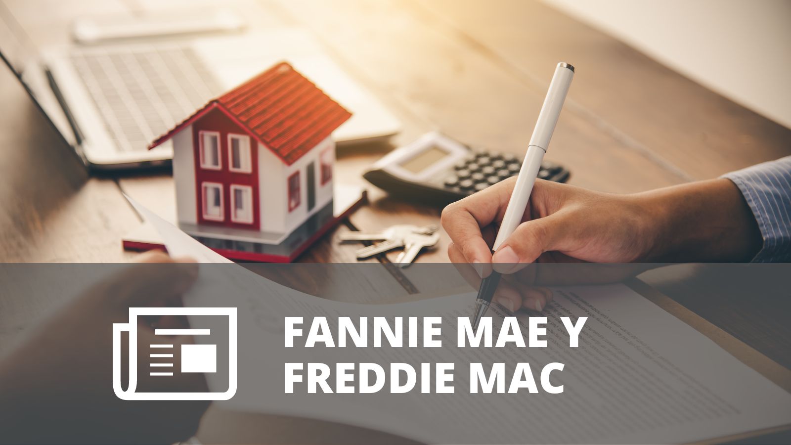 ¿QUÉ ES FANNIE MAE Y FREDDIE MAC?