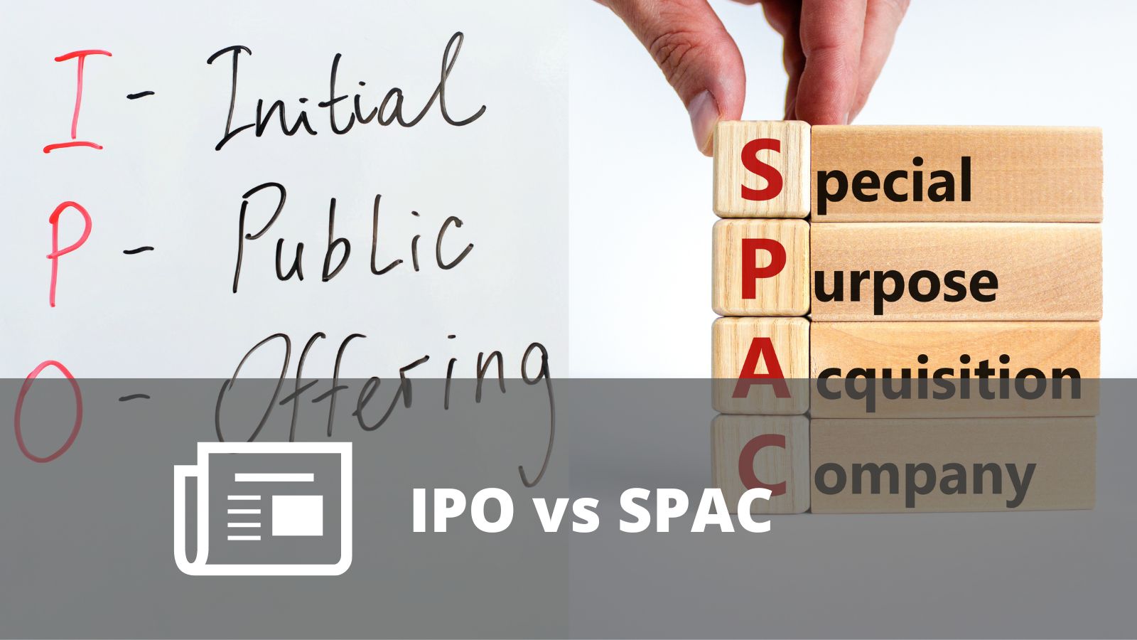 ¿QUÉ ES UNA IPO Y QUÉ ES UNA SPAC?