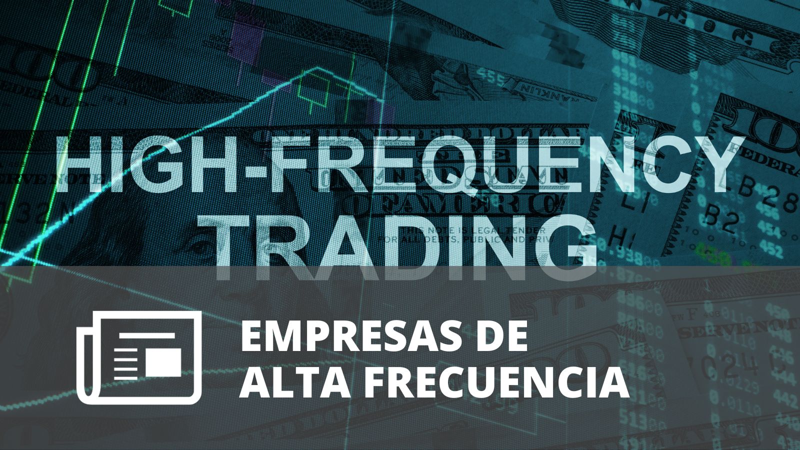 ¿QUÉ SON LAS EMPRESAS DE ALTA FRECUENCIA?