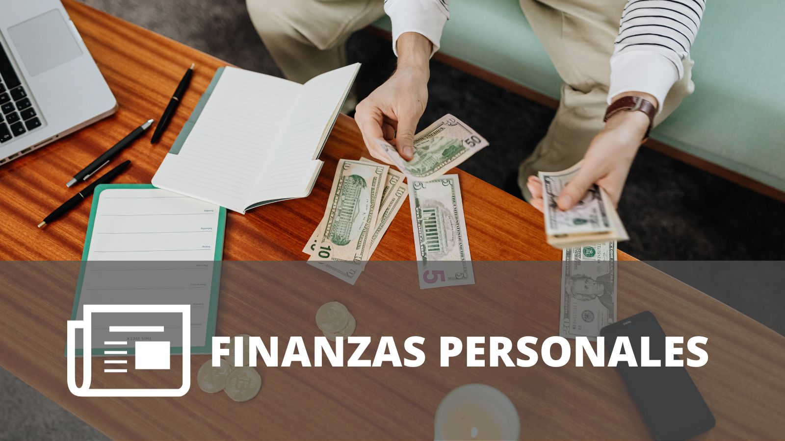 ¿CÓMO MEJORAR TUS FINANZAS PERSONALES?