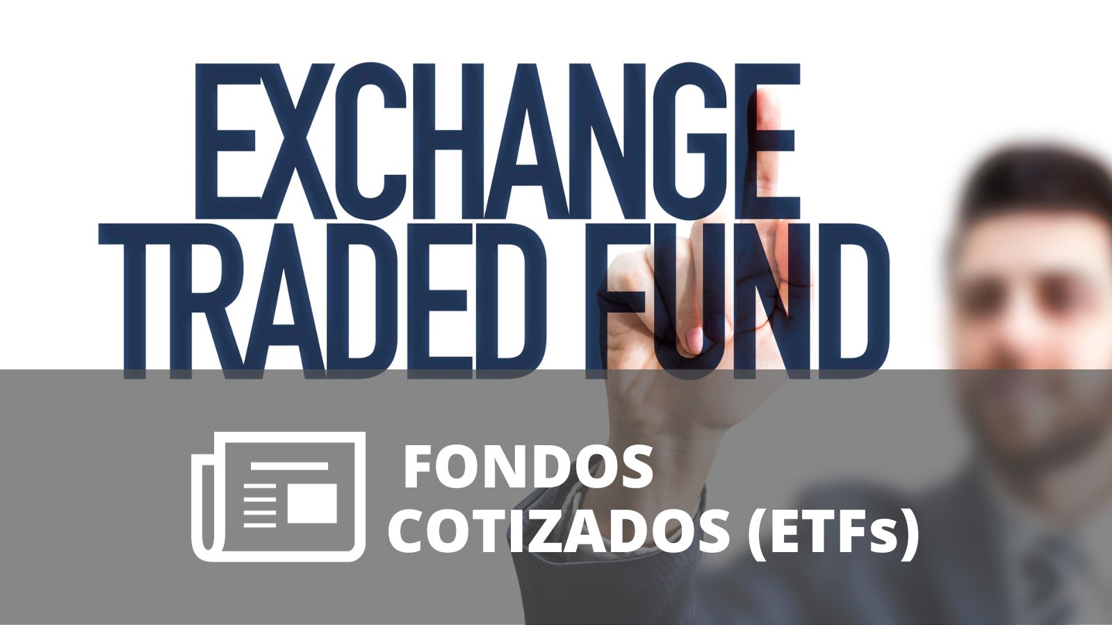 ¿QUÉ ES UN ETF?