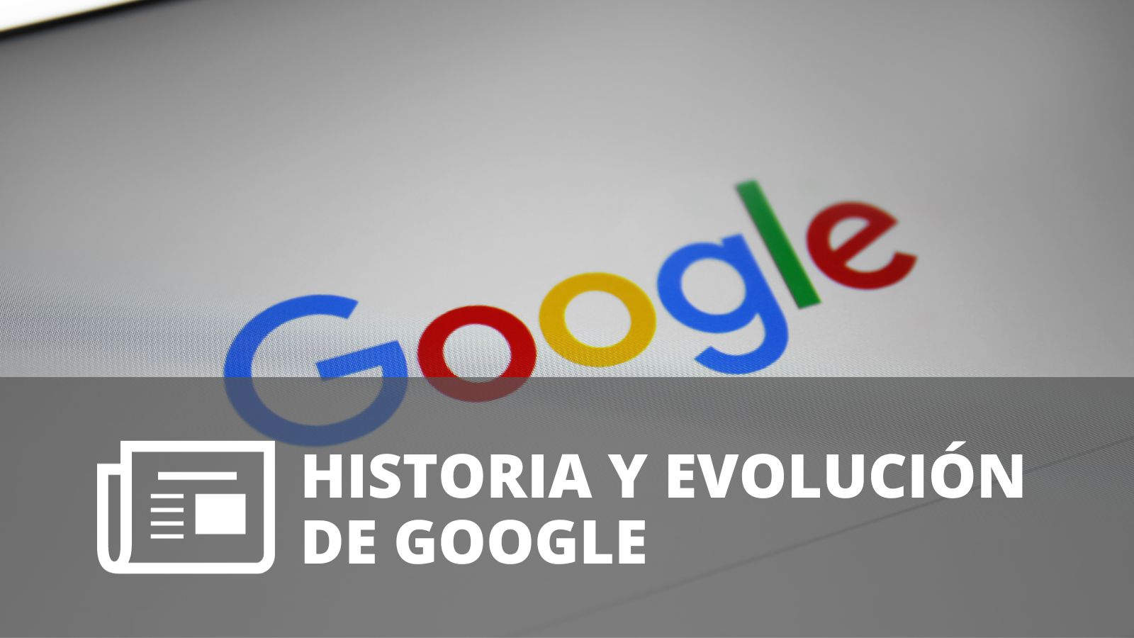 ¿CÓMO NACIÓ GOOGLE?