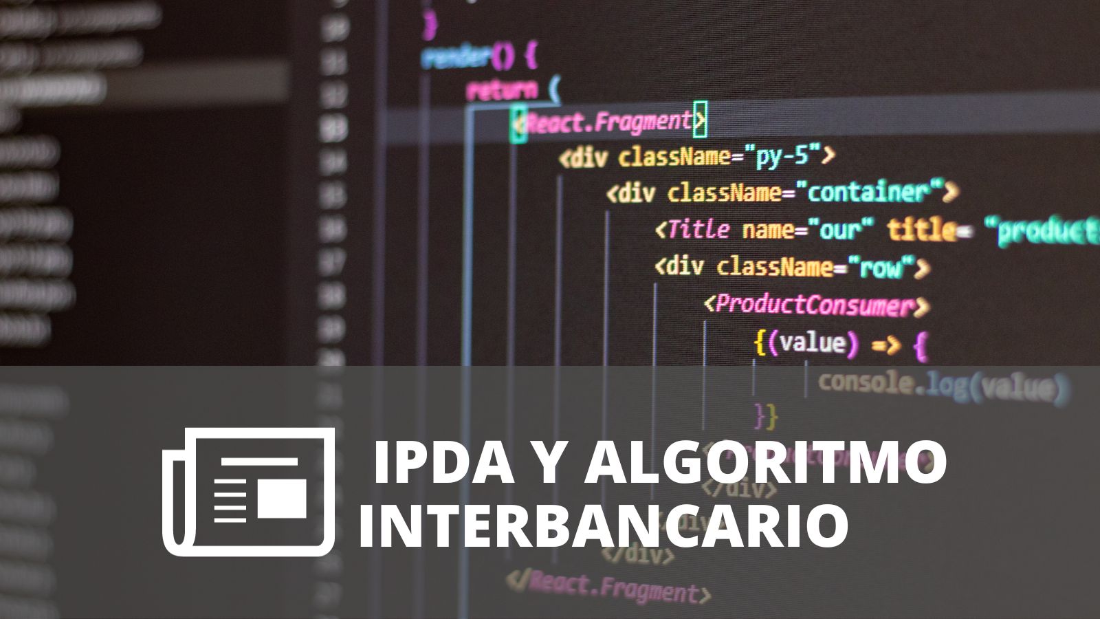 ¿QUÉ ES EL IPDA Y EL ALGORITMO INTERBANCARIO?