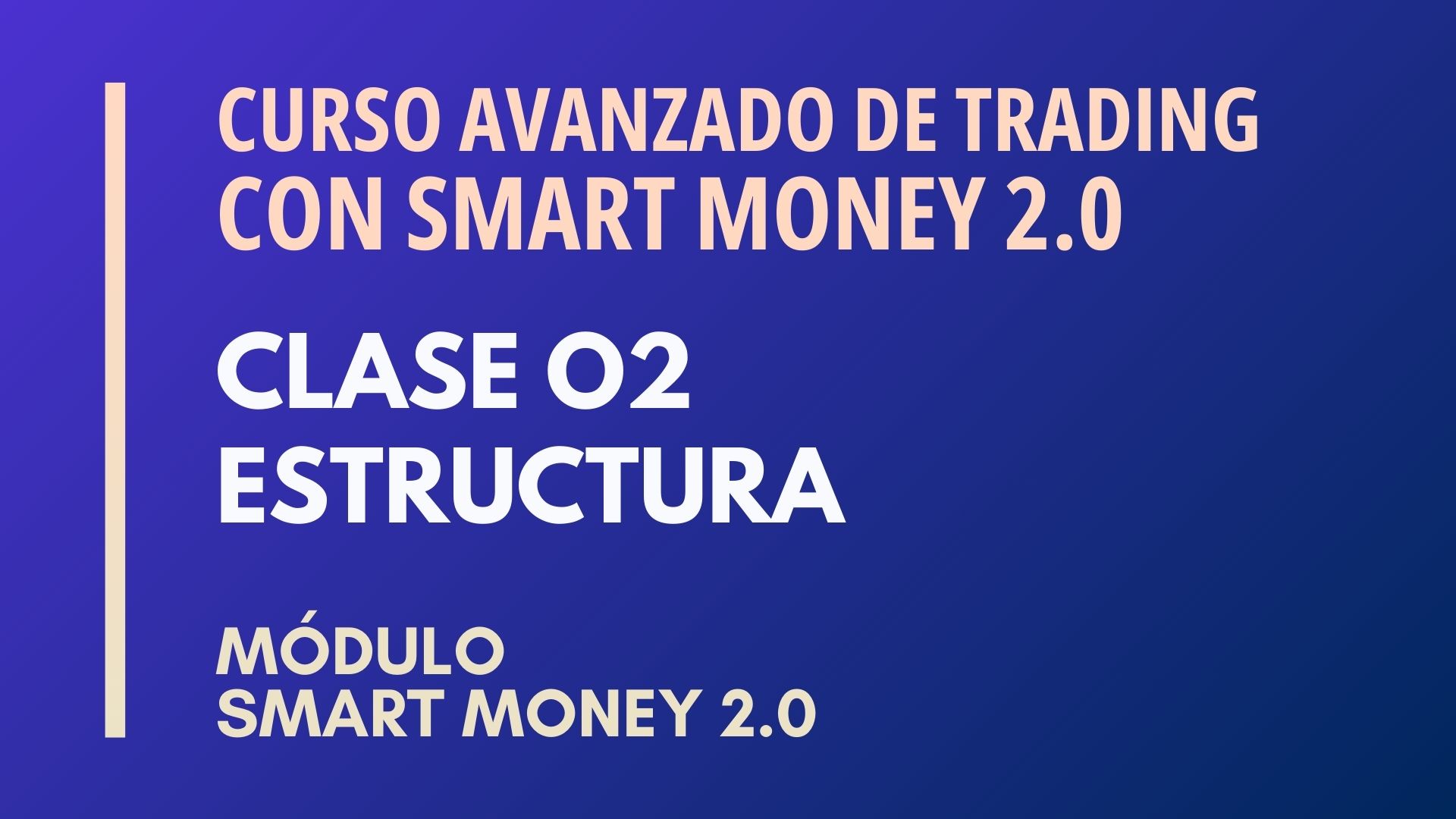 MÓDULO SMART MONEY 2.0 – CLASE 02 – ESTRUCTURA – LUCAS NAUWELAERTS