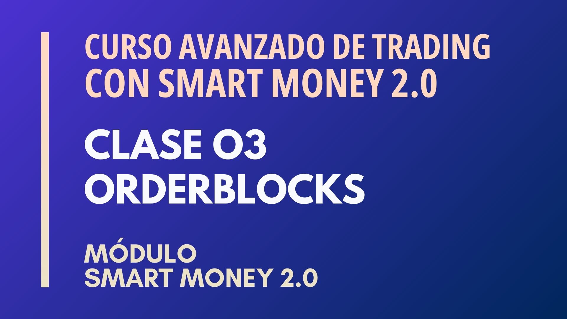 MÓDULO SMART MONEY 2.0 – CLASE 03 – ORDERBLOCKS – LUCAS NAUWELAERTS