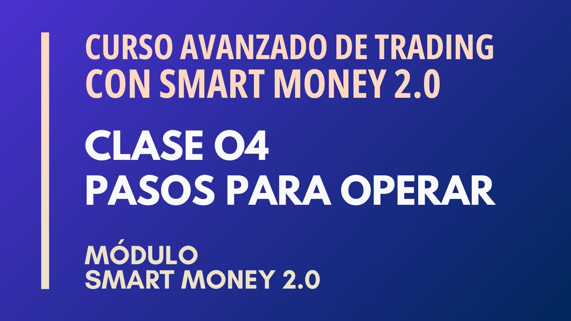SMART MONEY 2.0 – CLASE 04 – PASOS PARA OPERAR – LUCAS NAUWELAERTS