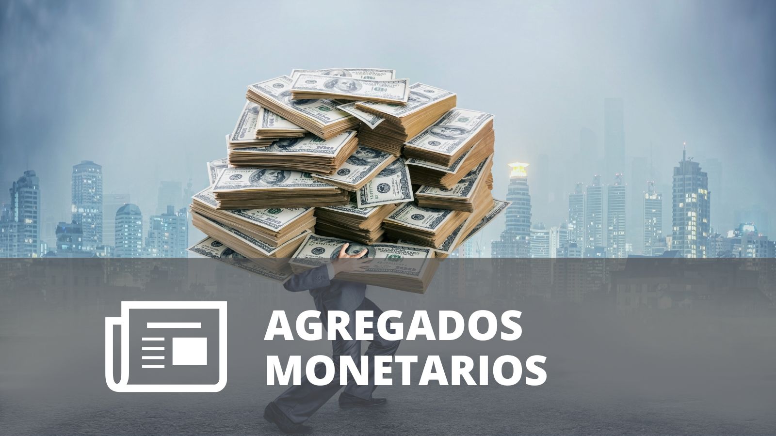 ¿QUÉ SON LOS AGREGADOS MONETARIOS?