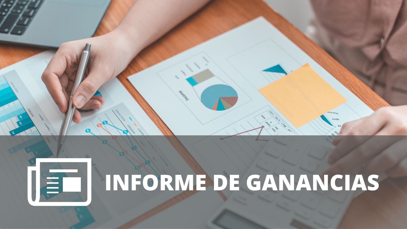 ¿QUÉ ES UN INFORME DE GANANCIAS?