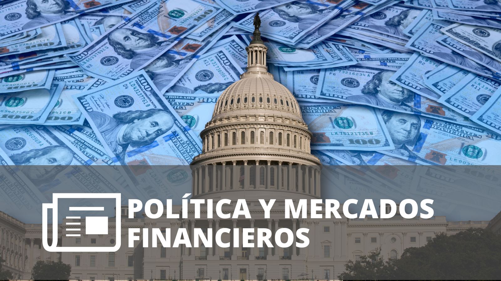 ¿CÓMO IMPACTA LA POLÍTICA GUBERNAMENTAL A LOS MERCADOS FINANCIEROS?
