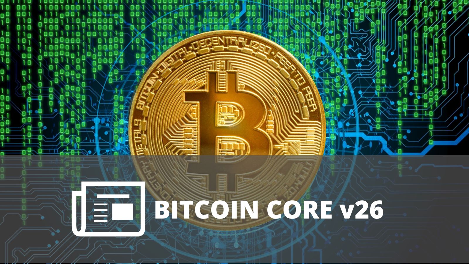 ¿QUÉ ES BITCOIN CORE v26?