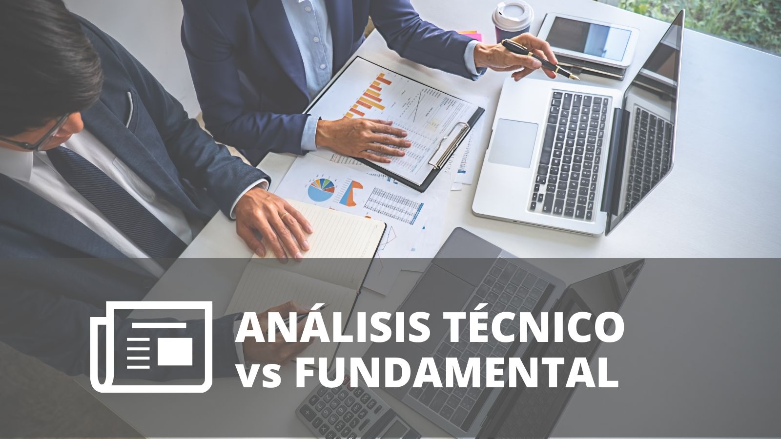 ANÁLISIS TÉCNICO vs ANÁLISIS FUNDAMENTAL