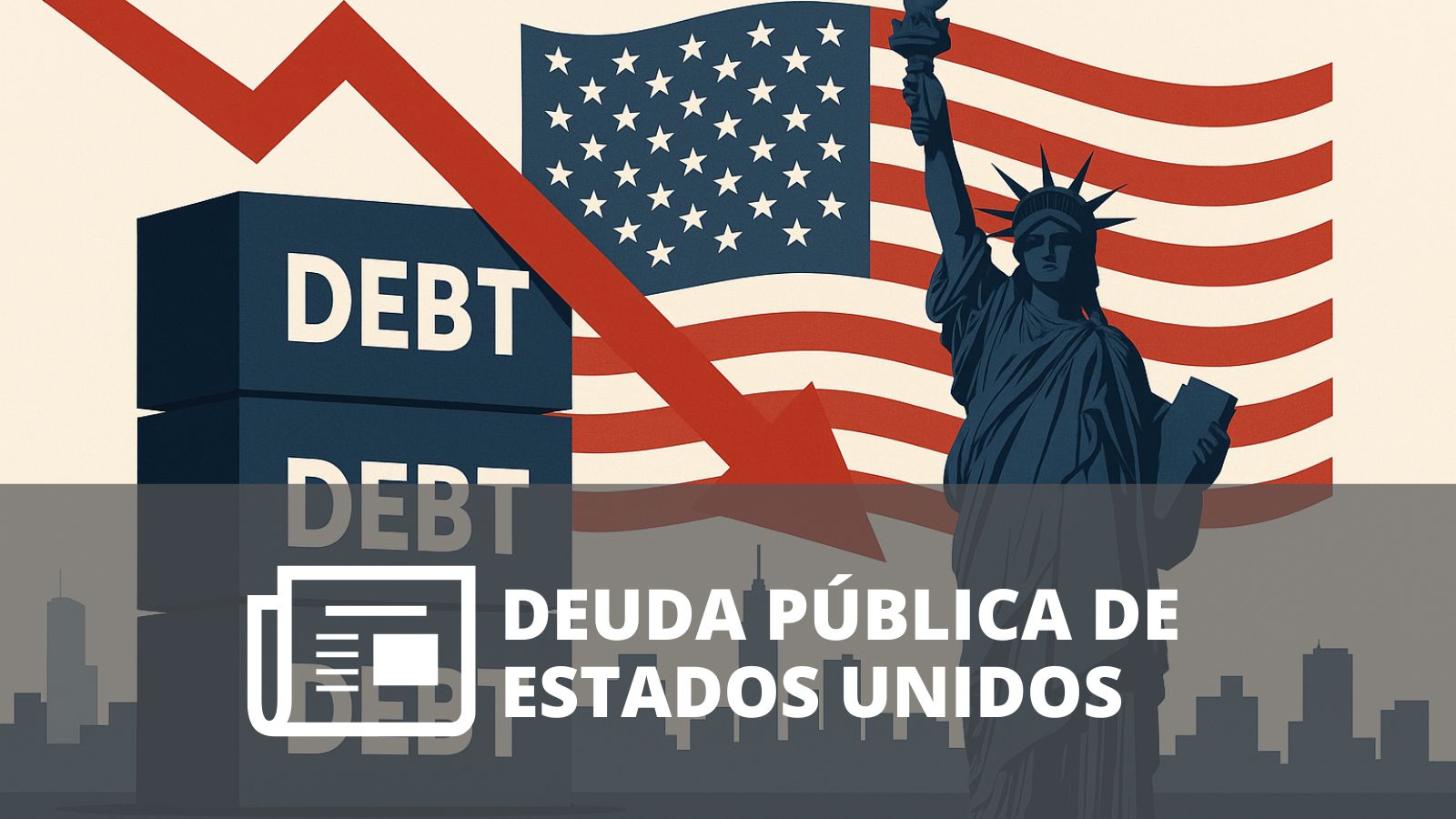 ¿POR QUÉ PREOCUPA TANTO LA DEUDA PÚBLICA DE EE.UU.?