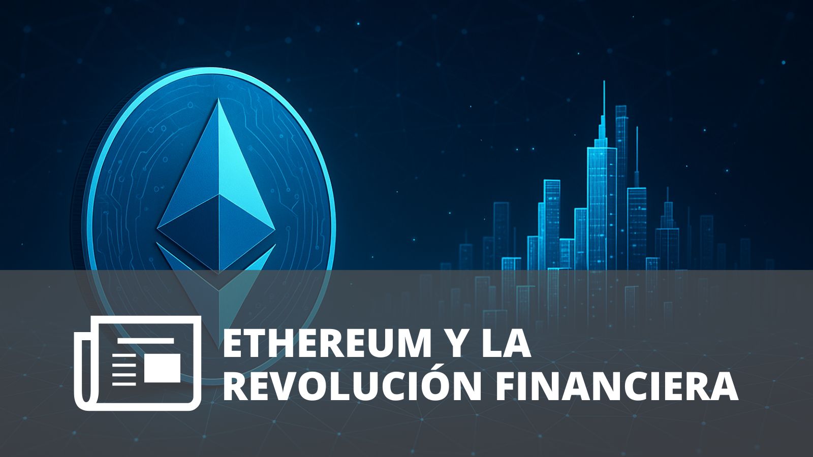 ¿POR QUÉ ETHEREUM ES MÁS QUE UNA CRIPTOMONEDA?