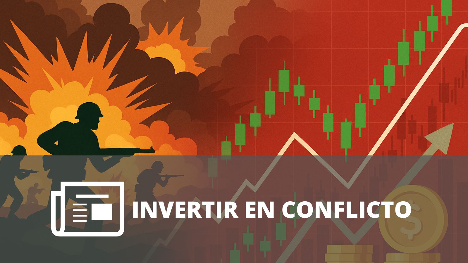 ¿QUÉ NOS ENSEÑA LA HISTORIA SOBRE INVERTIR EN TIEMPOS DE CONFLICTO?