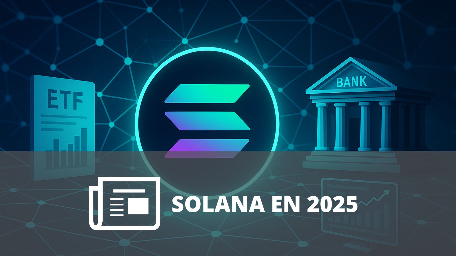 ¿QUÉ FACTORES PODRÍAN LLEVAR A SOLANA A LOS 350 USD EN 2025?