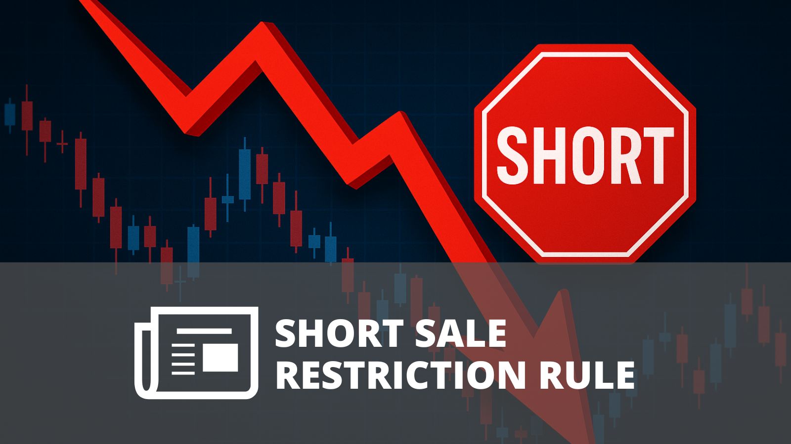 ¿QUÉ ES LA REGLA DE RESTRICCIÓN DE VENTA EN CORTO (SSR)?