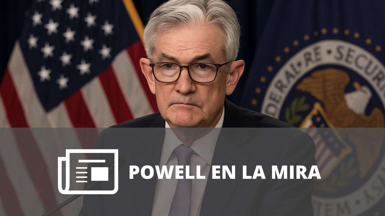 ¿POR QUÉ LA GENTE ESTÁ TAN MOLESTA CON JEROME POWELL?