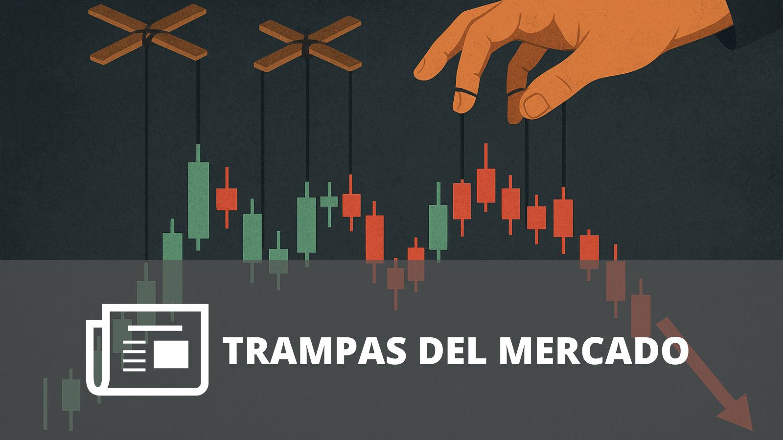 ¿CÓMO DETECTAR LAS TRAMPAS DE MANIPULACIÓN EN LOS MERCADOS?